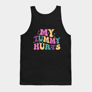 My Tummy Hurts Tank Top